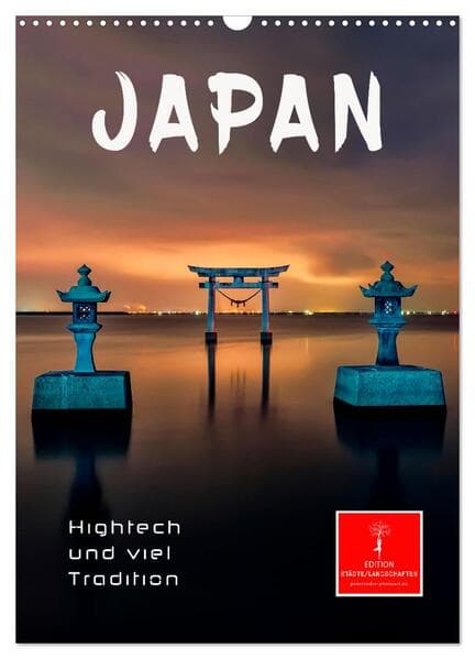 Japan - Hightech und viel Tradition (Wandkalender 2026 DIN A3 hoch), CALVENDO Monatskalender