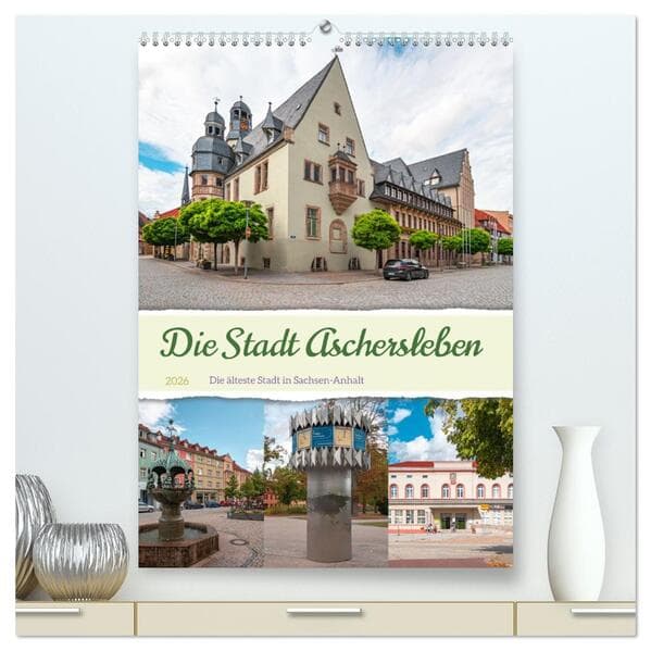 Die Stadt Aschersleben (hochwertiger Premium Wandkalender 2026 DIN A2 hoch), Kunstdruck in Hochglanz