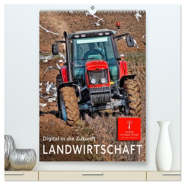 Landwirtschaft - digital in die Zukunft (hochwertiger Premium Wandkalender 2026 DIN A2 hoch), Kunstd