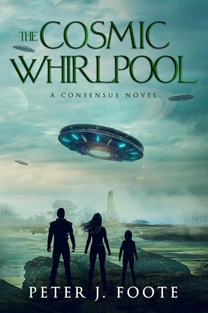 The Cosmic Whirlpool (Consensus Universe, #2)