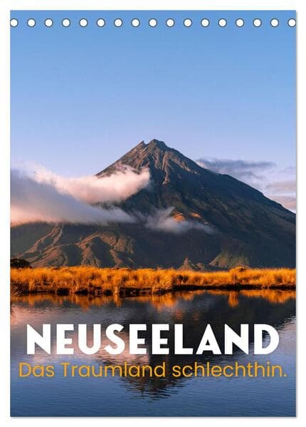 Neuseeland - Das Traumland schlechthin. (Tischkalender 2026 DIN A5 hoch), CALVENDO Monatskalender