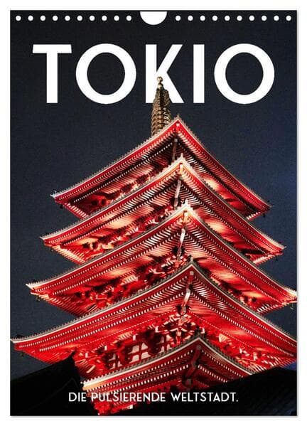 Tokio - Die pulsierende Weltstadt. (Wandkalender 2026 DIN A4 hoch), CALVENDO Monatskalender