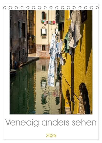 Venedig anders sehen (Tischkalender 2026 DIN A5 hoch), CALVENDO Monatskalender