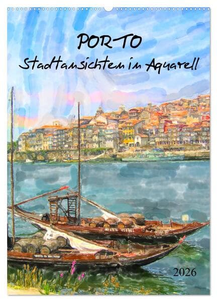 Porto - Stadtansichten in Aquarell (Wandkalender 2026 DIN A2 hoch), CALVENDO Monatskalender