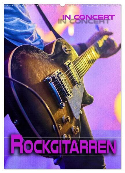 Rockgitarren in Concert (Wandkalender 2026 DIN A2 hoch), CALVENDO Monatskalender