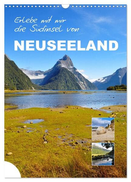Erlebe mit mir die Südinsel von Neuseeland (Wandkalender 2026 DIN A3 hoch), CALVENDO Monatskalender