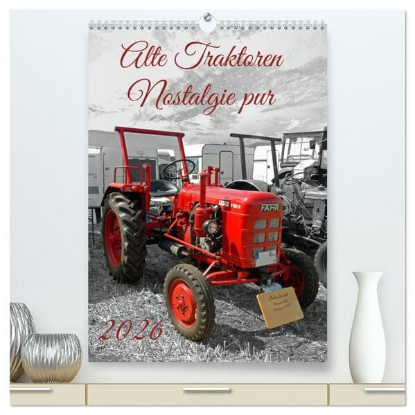 Alte Traktoren Nostalgie pur (hochwertiger Premium Wandkalender 2026 DIN A2 hoch), Kunstdruck in Hoc