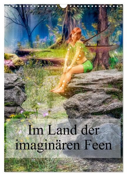 Im Land der imaginären Feen (Wandkalender 2026 DIN A3 hoch), CALVENDO Monatskalender