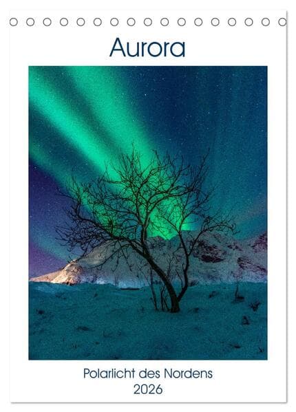 Aurora - Polarlicht des Nordens (Tischkalender 2026 DIN A5 hoch), CALVENDO Monatskalender