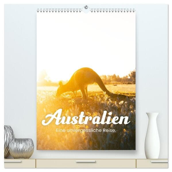 Australien - Eine unvergessliche Reise. (hochwertiger Premium Wandkalender 2026 DIN A2 hoch), Kunstd