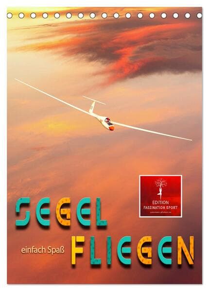 Segelfliegen - einfach Spaß (Tischkalender 2026 DIN A5 hoch), CALVENDO Monatskalender