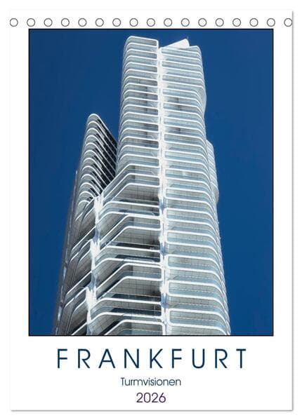 Frankfurt Turmvisionen (Tischkalender 2026 DIN A5 hoch), CALVENDO Monatskalender