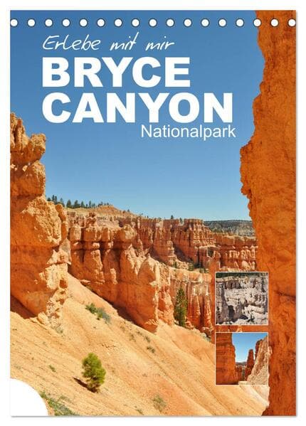 Erlebe mit mir den Bryce Canyon Nationalpark (Tischkalender 2026 DIN A5 hoch), CALVENDO Monatskalend