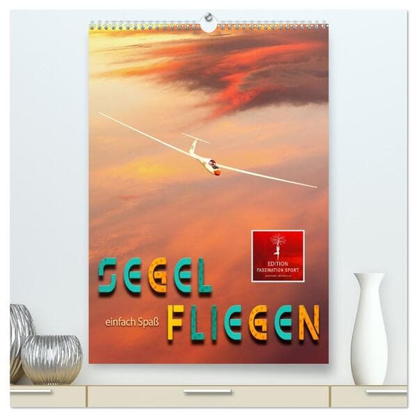 Segelfliegen - einfach Spaß (hochwertiger Premium Wandkalender 2026 DIN A2 hoch), Kunstdruck in Hoch