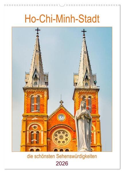 Ho-Chi-Minh-Stadt - die schönsten Sehenswürdigkeiten (Wandkalender 2026 DIN A2 hoch), CALVENDO Monatskalender