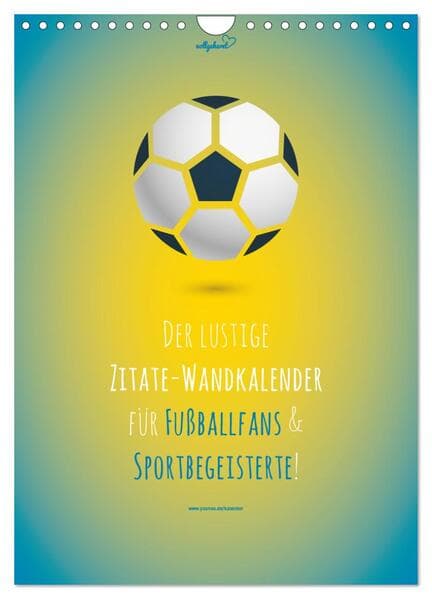 vollgeherzt: Der lustige Zitate-Wandkalender für Fußballfans und Sportbegeisterte! (Wandkalender 202