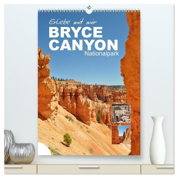 Erlebe mit mir den Bryce Canyon Nationalpark (hochwertiger Premium Wandkalender 2026 DIN A2 hoch), K