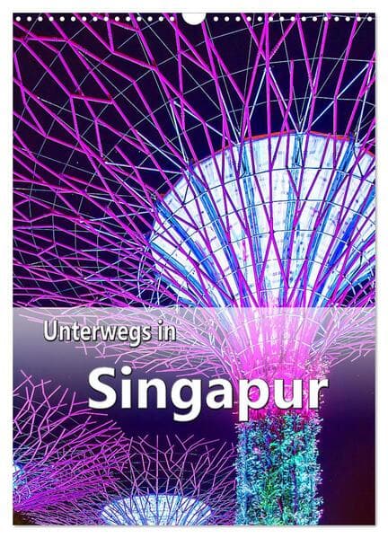 Unterwegs in Singapur (Wandkalender 2026 DIN A3 hoch), CALVENDO Monatskalender
