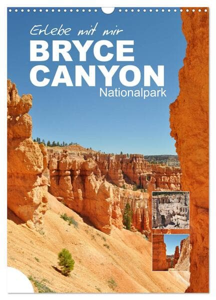 Erlebe mit mir den Bryce Canyon Nationalpark (Wandkalender 2026 DIN A3 hoch), CALVENDO Monatskalende