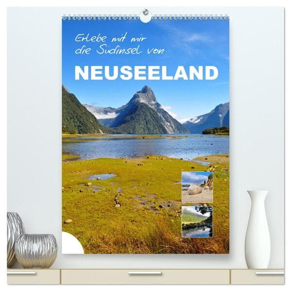 Erlebe mit mir die Südinsel von Neuseeland (hochwertiger Premium Wandkalender 2026 DIN A2 hoch), Kun