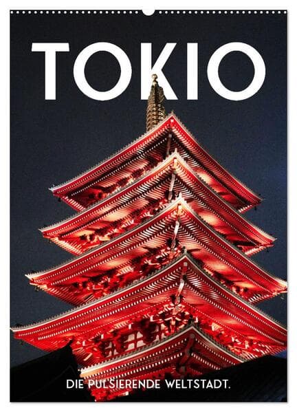 Tokio - Die pulsierende Weltstadt. (Wandkalender 2026 DIN A2 hoch), CALVENDO Monatskalender