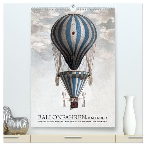 Ballonfahren Kalender (hochwertiger Premium Wandkalender 2026 DIN A2 hoch), Kunstdruck in Hochglanz