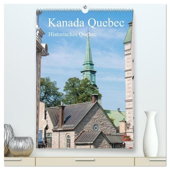 Kanada Quebec - Historisches Quebec (hochwertiger Premium Wandkalender 2026 DIN A2 hoch), Kunstdruck