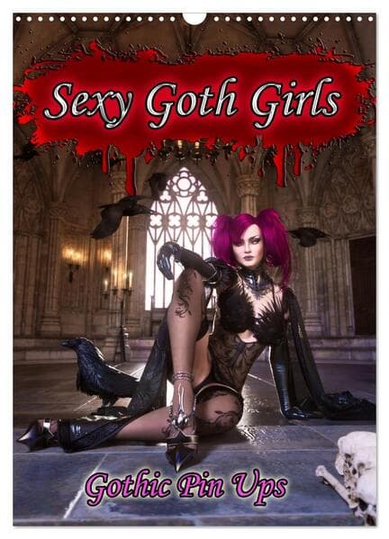 Sexy Goth Girls - Gothic Pin Ups (Wandkalender 2026 DIN A3 hoch), CALVENDO Monatskalender