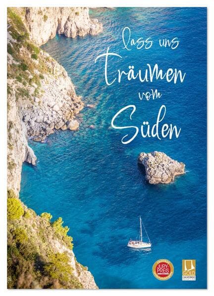 Lass uns träumen vom Süden (Wandkalender 2026 DIN A4 hoch), CALVENDO Monatskalender