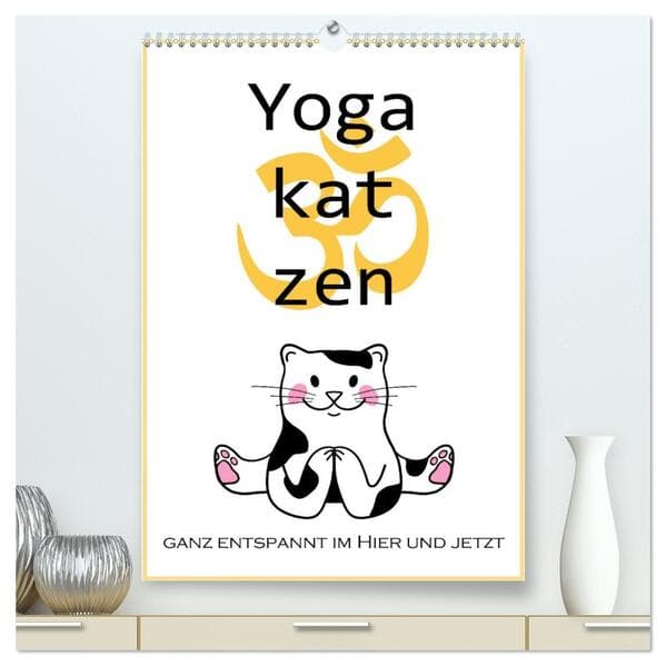 Yogakatzen - ganz entspannt im Hier und Jetzt (hochwertiger Premium Wandkalender 2026 DIN A2 hoch),