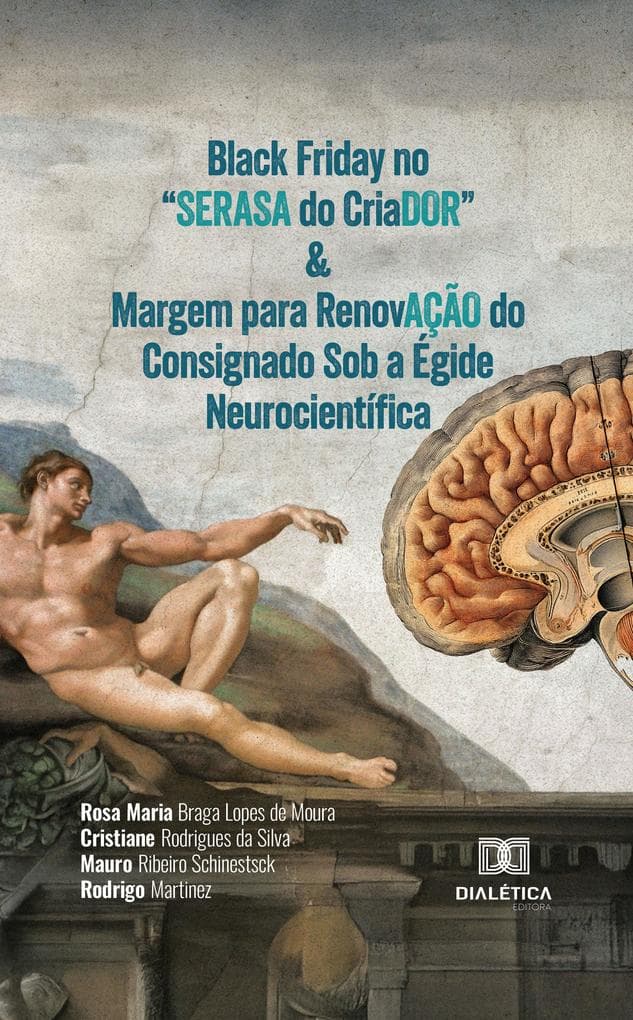 Black Friday no "SERASA do CriaDOR" & Margem para RenovAÇÃO do Consignado Sob a Égide Neurocientífica