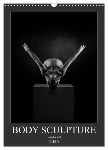 BODY SCULPTURE (Wandkalender 2026 DIN A3 hoch), CALVENDO Monatskalender