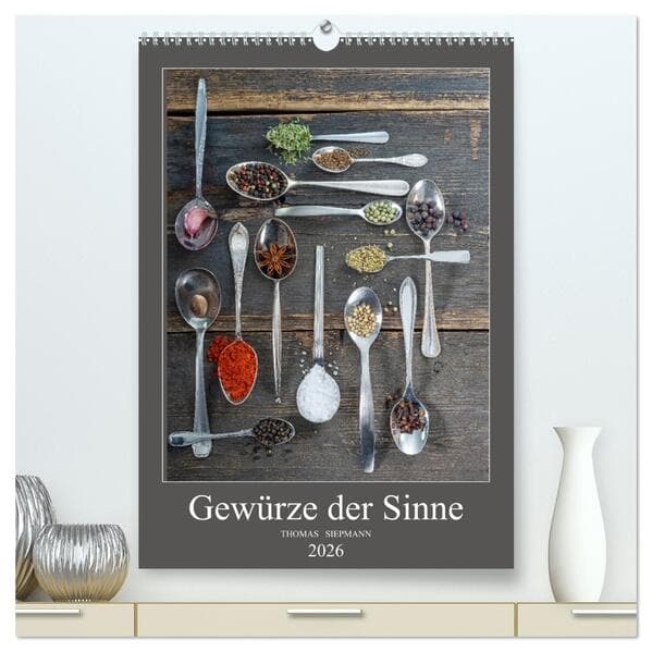 Gewürze der Sinne (hochwertiger Premium Wandkalender 2026 DIN A2 hoch), Kunstdruck in Hochglanz
