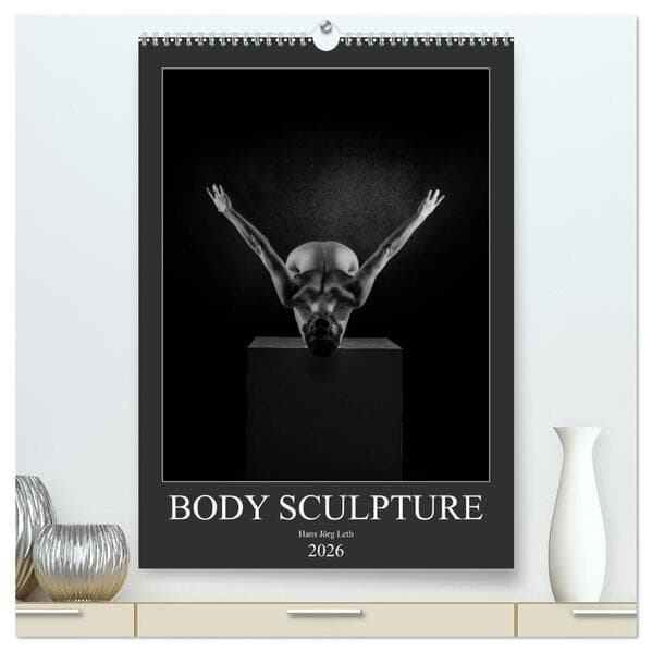 BODY SCULPTURE (hochwertiger Premium Wandkalender 2026 DIN A2 hoch), Kunstdruck in Hochglanz