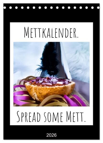 Mettkalender - Spread Some Mett. (Tischkalender 2026 DIN A5 hoch), CALVENDO Monatskalender