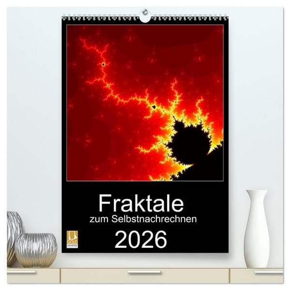 Fraktale zum Selbstnachrechnen (hochwertiger Premium Wandkalender 2026 DIN A2 hoch), Kunstdruck in Hochglanz