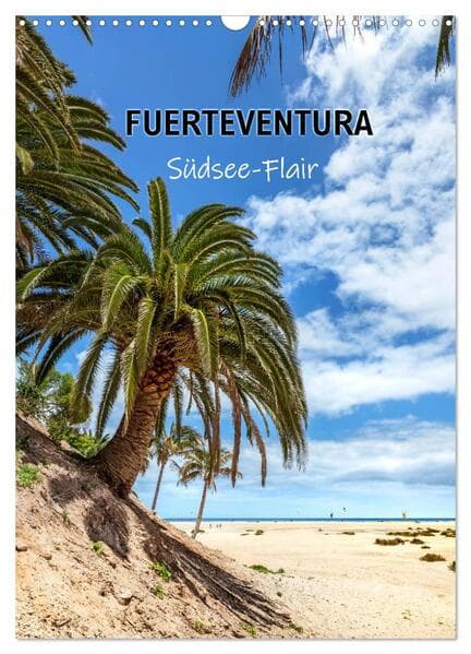 FUERTEVENTURA Südsee-Flair (Wandkalender 2026 DIN A3 hoch), CALVENDO Monatskalender