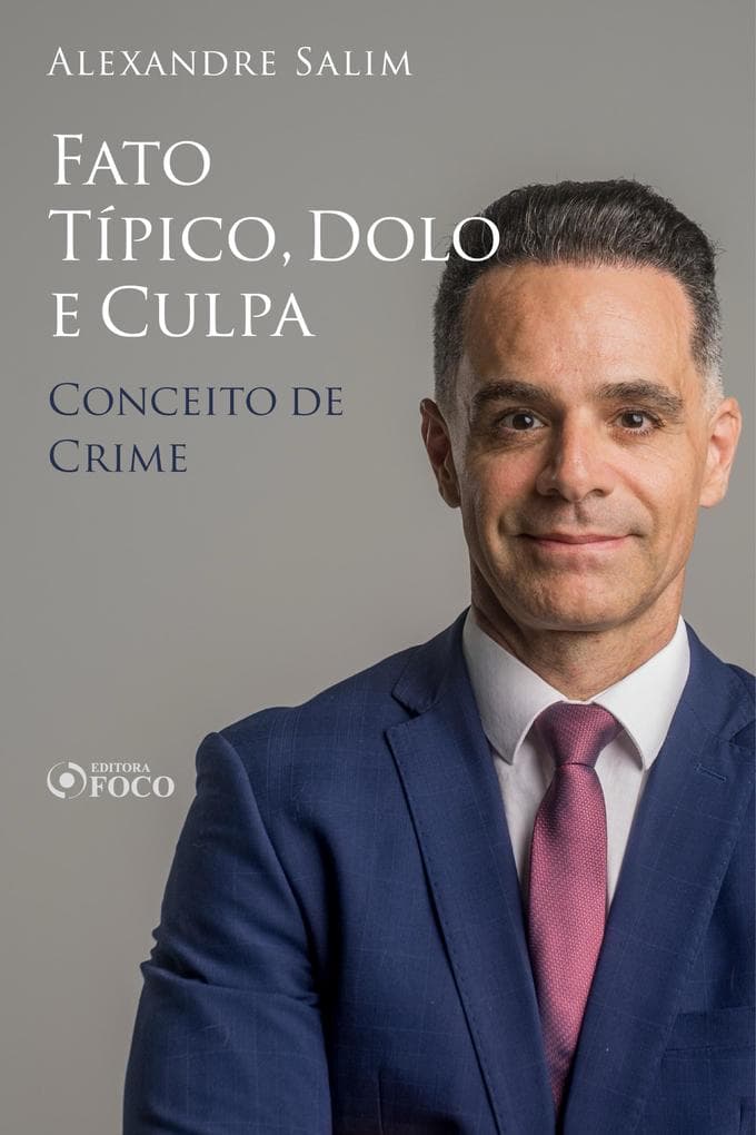 Direito Penal - 3. Fato Típico, Dolo e Culpa - Conceito de Crime