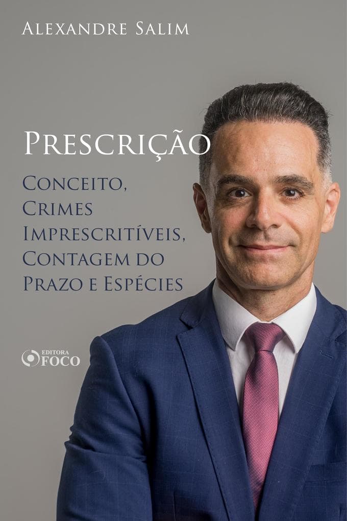Direito Penal - 10. Prescrição - Conceito; Crimes Imprescritíveis; Contagem do Prazo; Espécies