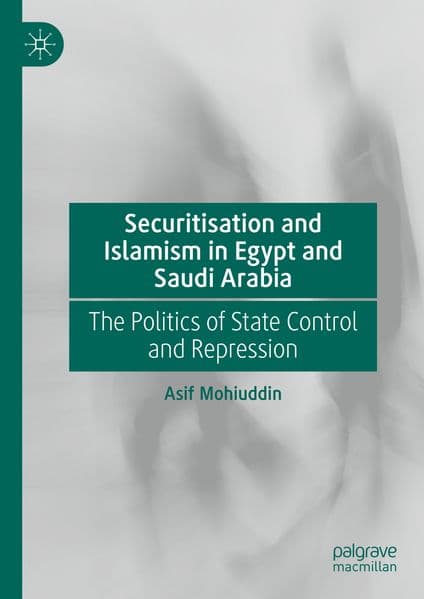 Securitisation and Islamism in Egypt and Saudi Arabia