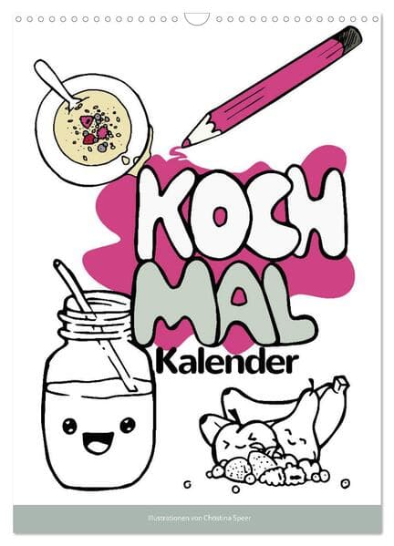 KOCH MAL KALENDER - Lustige Rezepte zum Ausmalen (Wandkalender 2026 DIN A3 hoch), CALVENDO Monatskal