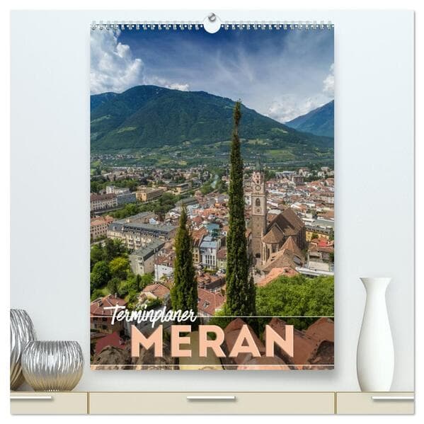 MERAN Terminplaner (hochwertiger Premium Wandkalender 2026 DIN A2 hoch), Kunstdruck in Hochglanz