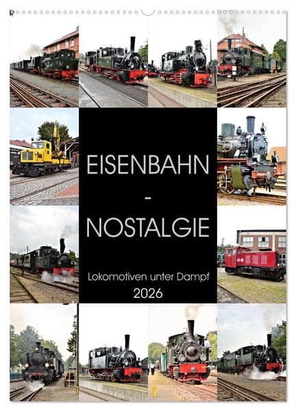EISENBAHN - NOSTALGIE - 2026 (Wandkalender 2026 DIN A2 hoch), CALVENDO Monatskalender