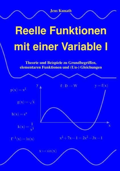 Reelle Funktionen mit einer Variable I