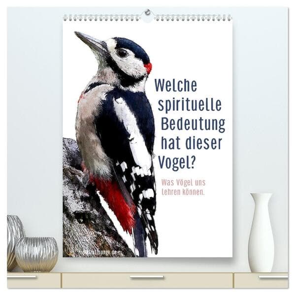 Welche spirituelle Bedeutung hat dieser Vogel? (hochwertiger Premium Wandkalender 2026 DIN A2 hoch), Kunstdruck in Hochglanz