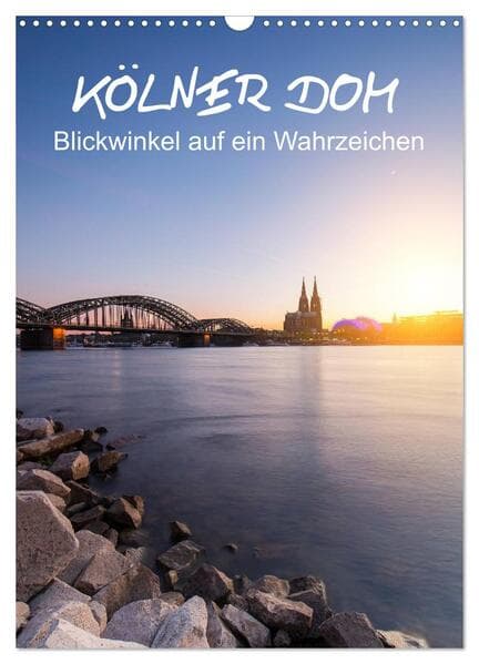 Kölner Dom - Blickwinkel auf ein Wahrzeichen (Wandkalender 2026 DIN A3 hoch), CALVENDO Monatskalender