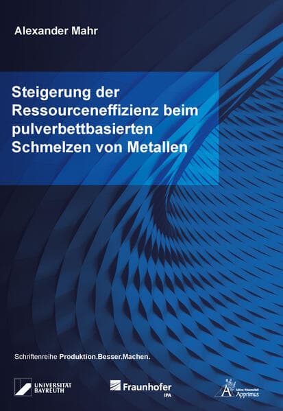 Steigerung der Ressourceneffizienz beim pulverbettbasierten Schmelzen von Metallen