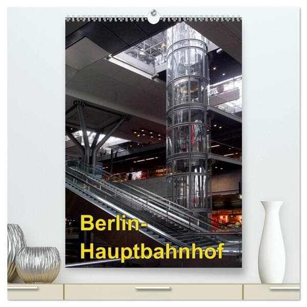 Hauptbahnhof Berlin (hochwertiger Premium Wandkalender 2026 DIN A2 hoch), Kunstdruck in Hochglanz