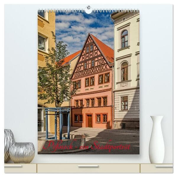 Pößneck - ein Stadtporträt (hochwertiger Premium Wandkalender 2026 DIN A2 hoch), Kunstdruck in Hochglanz