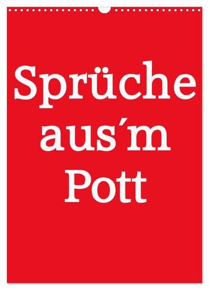 Sprüche ausm Pott (Wandkalender 2026 DIN A3 hoch), CALVENDO Monatskalender